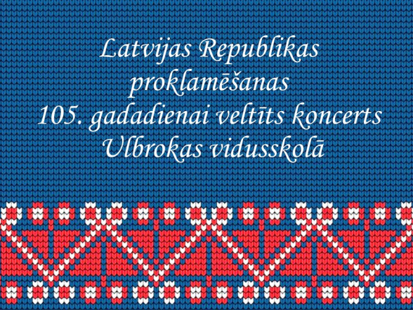 G Latvijas dzimšanas dienas koncerts