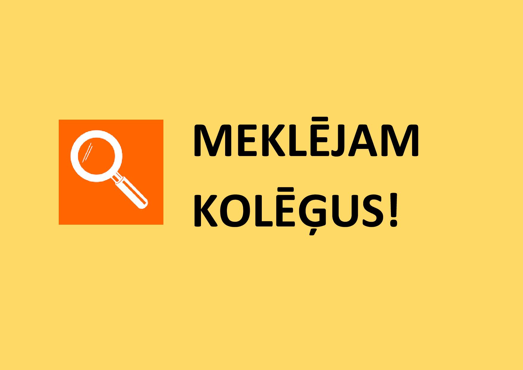 Meklējam kolēģus